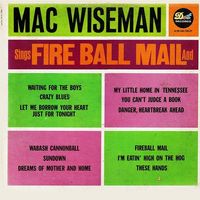 Mac Wiseman - Mac Wiseman Sings Fire Ball Mail And Other Favorites